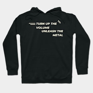 Turn up the volume, unleash the metal Hoodie